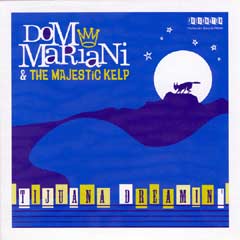 Dom Mariani & The Majestic Kelp - Tijuana Dreamin' 7" Single