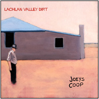 Joeys Coop - Lachlan Valley Dirt CD Artwork 