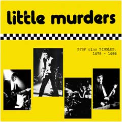 Little Murders - Stop plus Singles 1978-1986