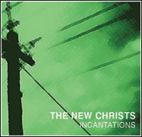 New Christs - Incantations (CD - $22.00 / LP - $28.00)