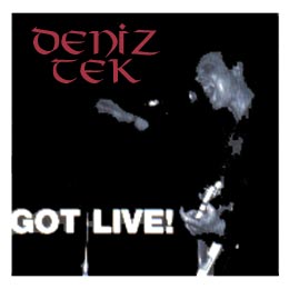Deniz Tek - Got Live!
