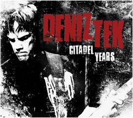 Deniz Tek - Citadel Years