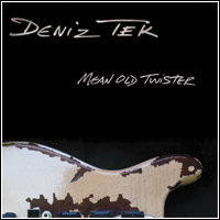 Deniz Tek - Mean Old Twister (CD - $22.00)