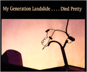 Died Pretty - My Generation Landslide